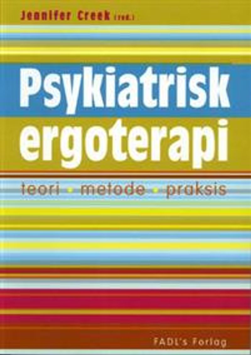 Psykiatrisk ergoterapi : teori, metode, praksis