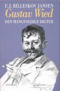 Gustav Wied : den mangfoldige digter