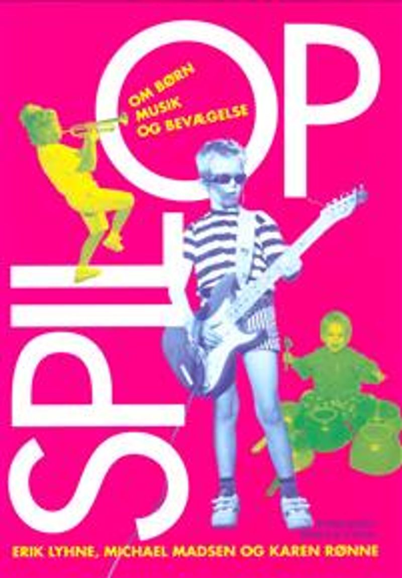 Spil op : om børn, musik og bevægelse