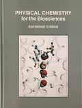 Physical chemistry : for the biosciences