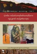 Gode relationsbehandlere og god miljøterapi