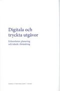 Digitala och tryckta utgåvor : erfarenheter, planering och teknik i förändring : bidrag till en konferens anordnad av Nordiskt Nätverk för Editionsfilologer 11-13 september 2009