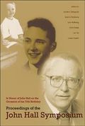 Proceedings of the John Hall Symposium : In Honor of John Hall on the Occasion of His 70th Birthday, University of Colorado, Boulder, CO, USA, 13-15 August 2004