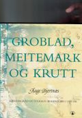 Groblad, meitemark og krutt