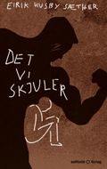 Det vi skjuler