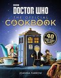 Doctor Who: The Official Cookbook: 40 Wibbly-Wobbly Timey-Wimey Recipes