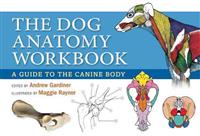 The Dog Anatomy Workbook: A Guide to the Canine Body
