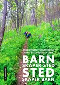 Barn skaper sted - sted skaper barn