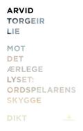 Mot det ærlege lyset: ordspelarens skygge