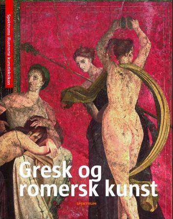 Gresk og romersk kunst = Grekisk och romersk konst = Græsk og romersk kunst = Kreikan &amp; rooman taide