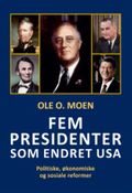 Fem presidenter som endret USA