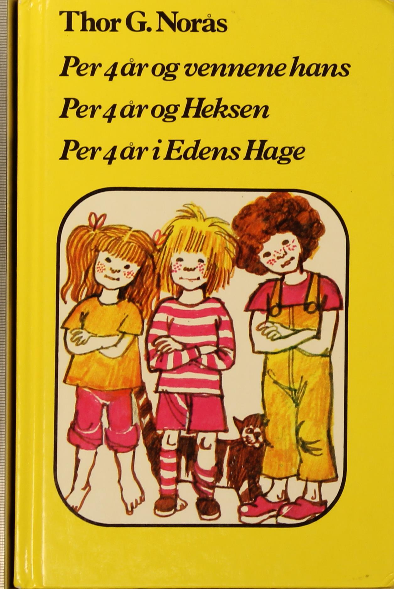 Per 4 år og vennene hans ; Per 4 år og Heksen ; Per 4 år i Edens Hage