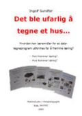 Det ble ufarlig å tegne et hus