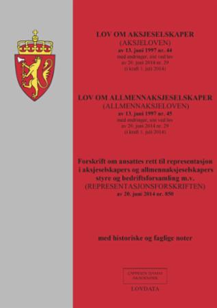 Lov om aksjeselskaper (aksjeloven) av 13. juni 1997 nr. 44 ; Lov om allmennaksjeselskaper (allmennaksjeloven) av 13. juni 1997 nr. 45 : med endringer, sist ved lov av 20. juni 2014 nr. 29 (i kraft 1. juli 2014) ; Forskrift om ansattes rett til representasjon i aksjeselskapers og allemennaksjeselskapers styre og bedriftforsamling m.v. (representasjonsforskriften) av 20. juni 2014 nr. 850 : med historiske og faglige noter