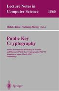 Public key cryptography : Second International Workshop on Practice and Theory in Public Key Cryptography, PKC'99, Kamakura, Japan, March 1-3, 1999 : proceedings