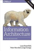 Information Architecture: For the Web and Beyond