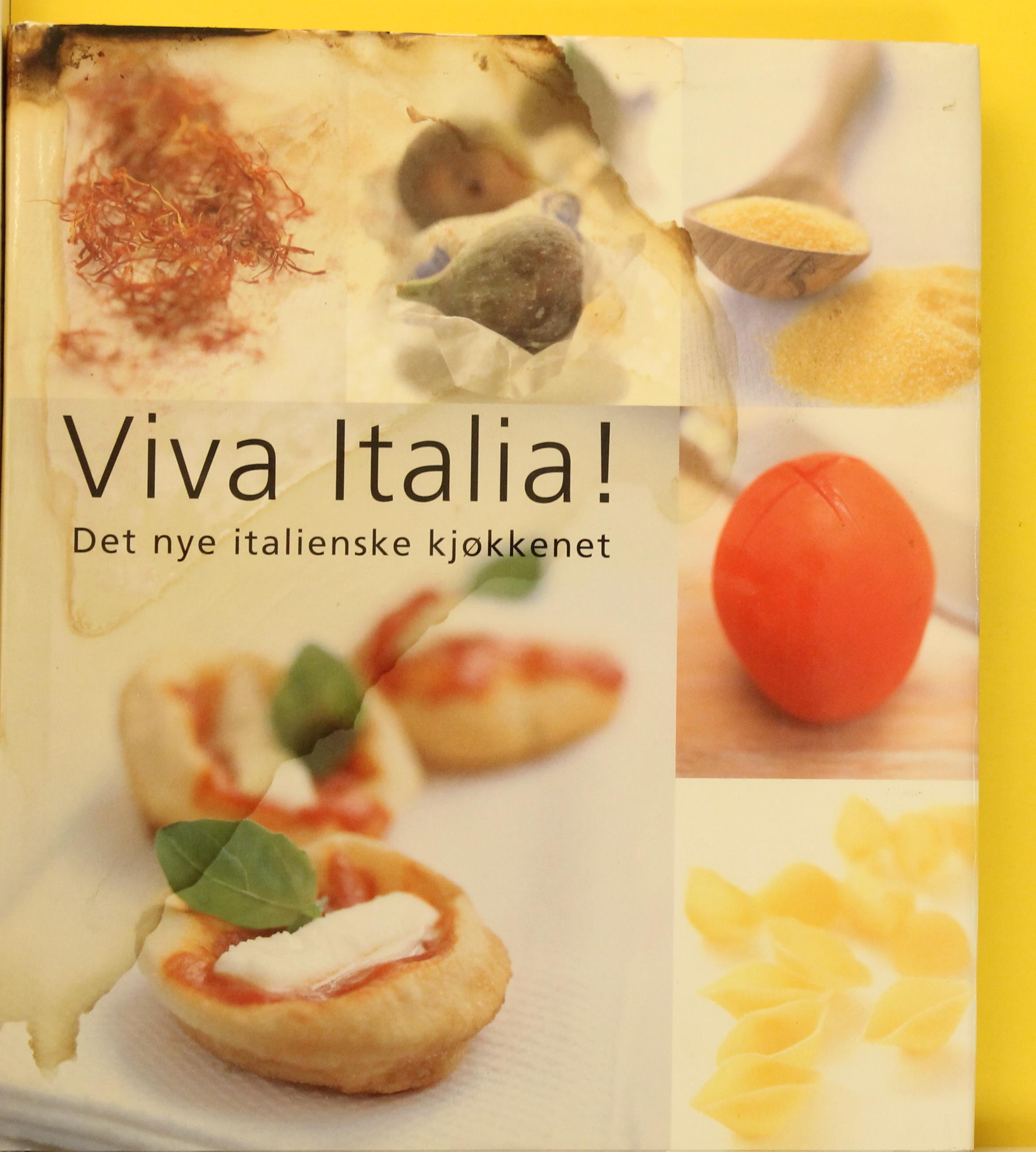 Viva Italia! : det nye italienske kjøkkenet
