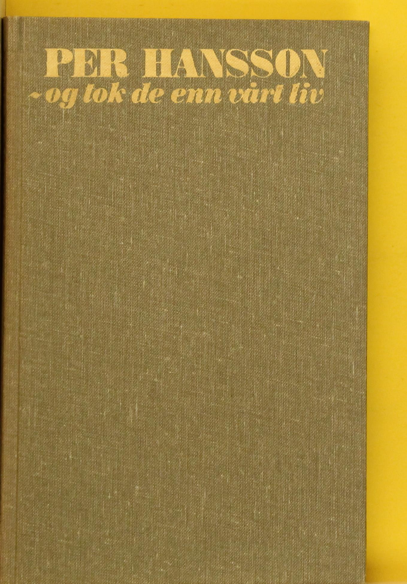 Og tok de enn vårt liv