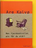 Men fjernkontrollen min får du aldri