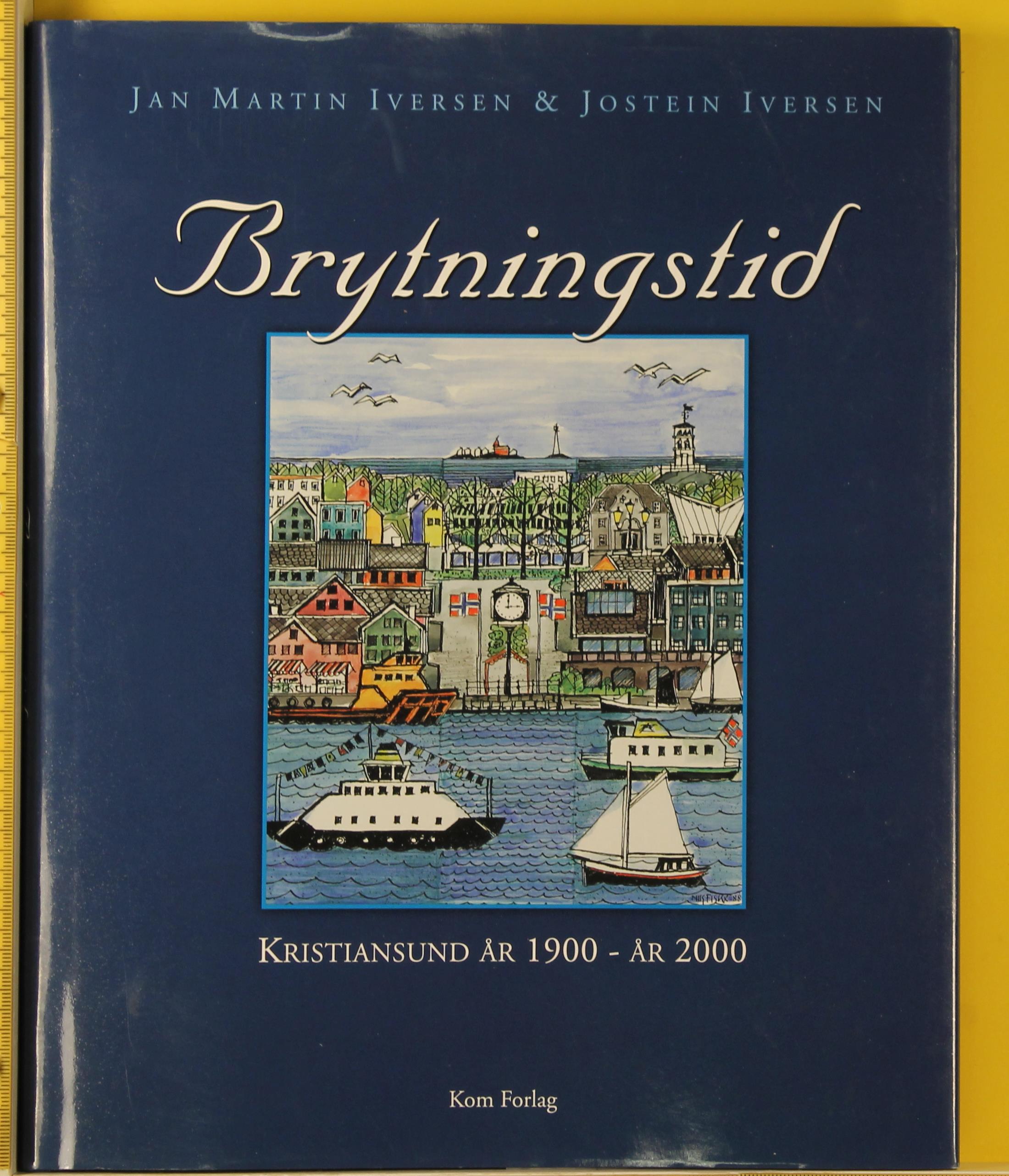 Brytningstid : Kristiansund år 1900- år 2000