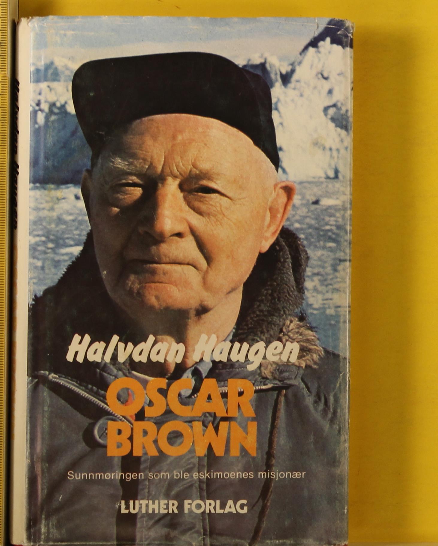 Oscar Brown : sunnmøringen som ble eskimoenes misjonær / Halvdan Haugen