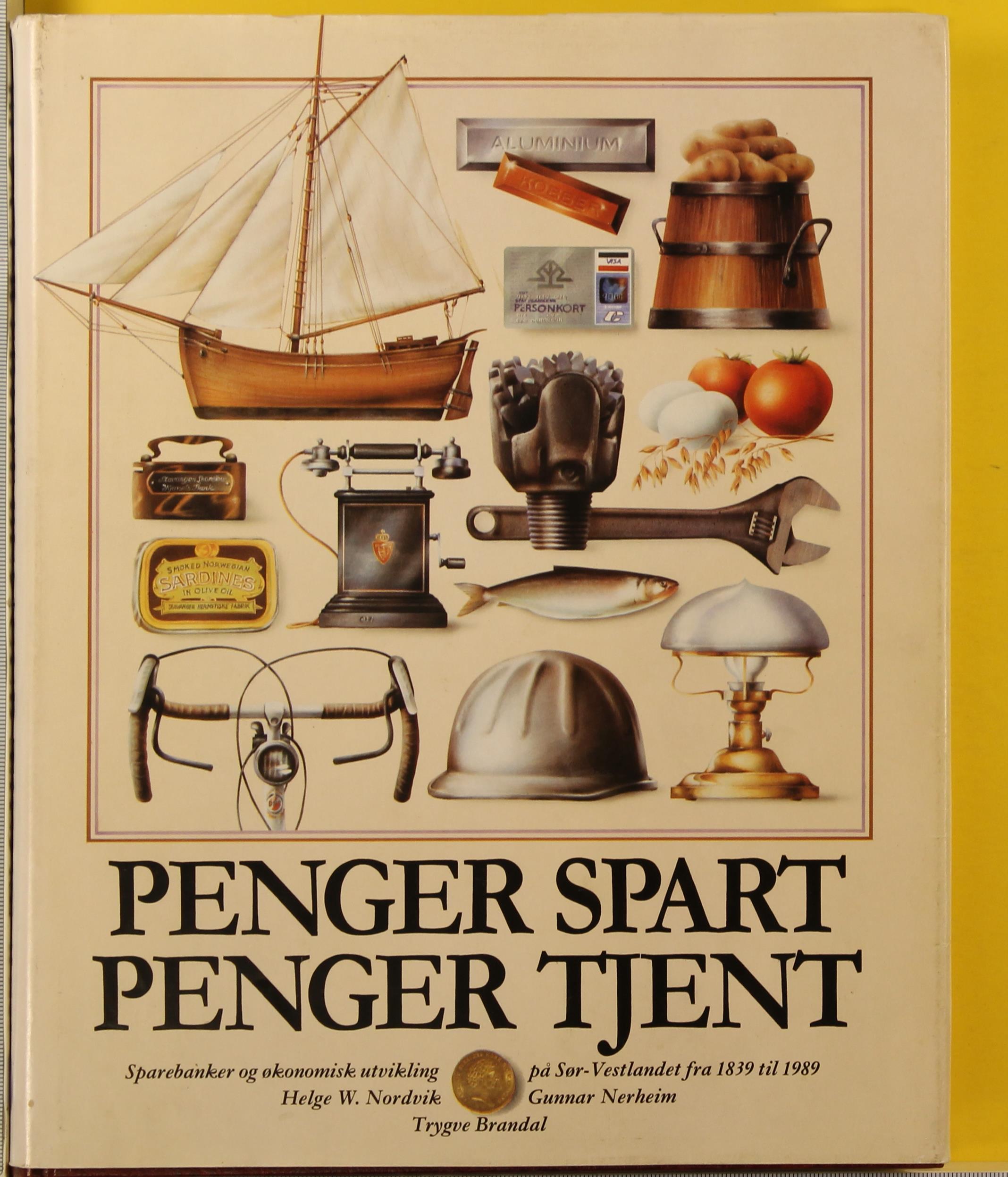 Penger spart, penger tjent : sparebanker og økonomisk utvikling på Sør-Vestlandet fra 1839 til 1989