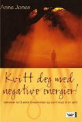 Kvitt deg med negative energier!