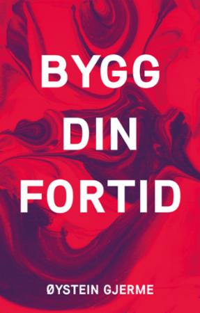 Bygg din fortid