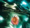 Seeds for the world