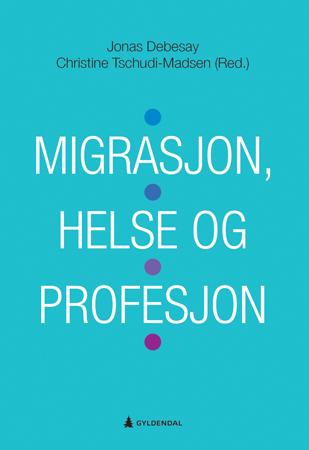Migrasjon, helse og profesjon