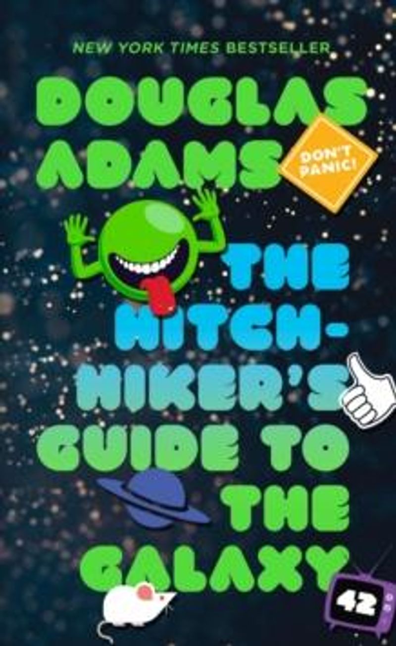 The hitchhiker's guide to the galaxy