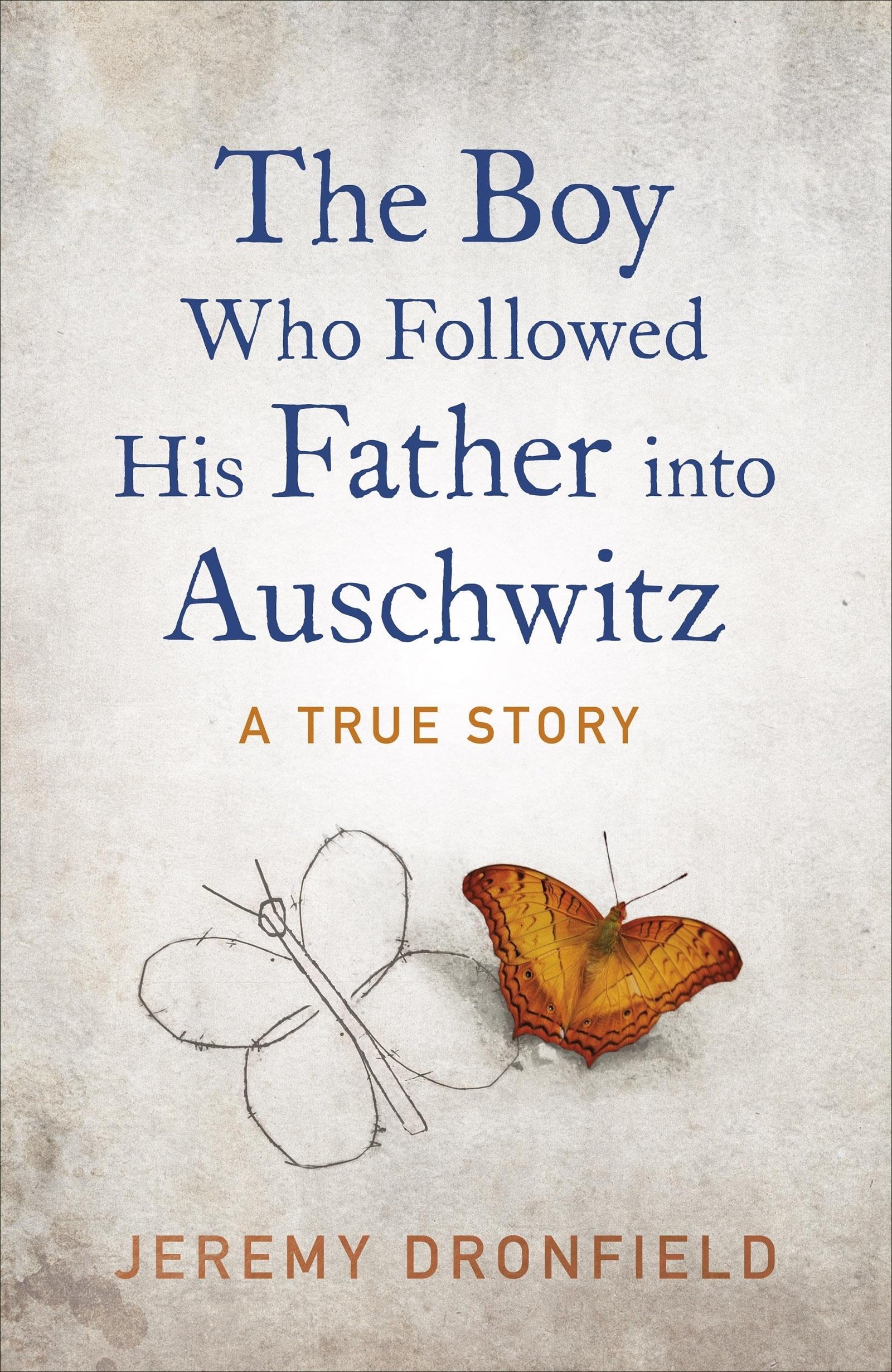 The boy who followed his father into Auschwitz