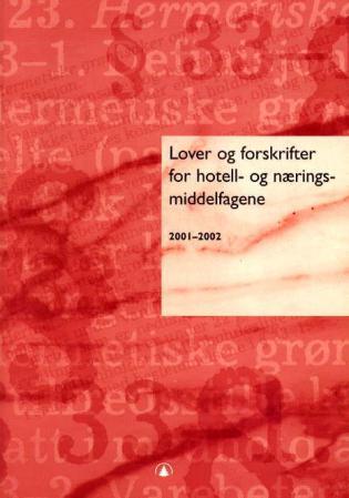 Lover og forskrifter for hotell- og næringsmiddelfagene 2001-2002