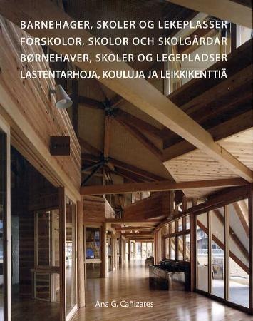Barnehager, skoler og lekeplasser = Förskolor, skolor och skolgårdar = Børnehaver, skoler og legepladser = Lastentarhoja, kouluja ja leikkikenttiä