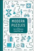 Modern Puzzles: From The Victorians to the Computer Age