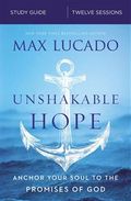 Unshakable Hope Study Guide