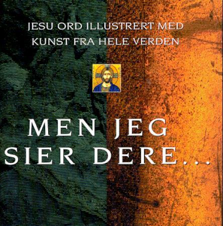 Men jeg sier dere