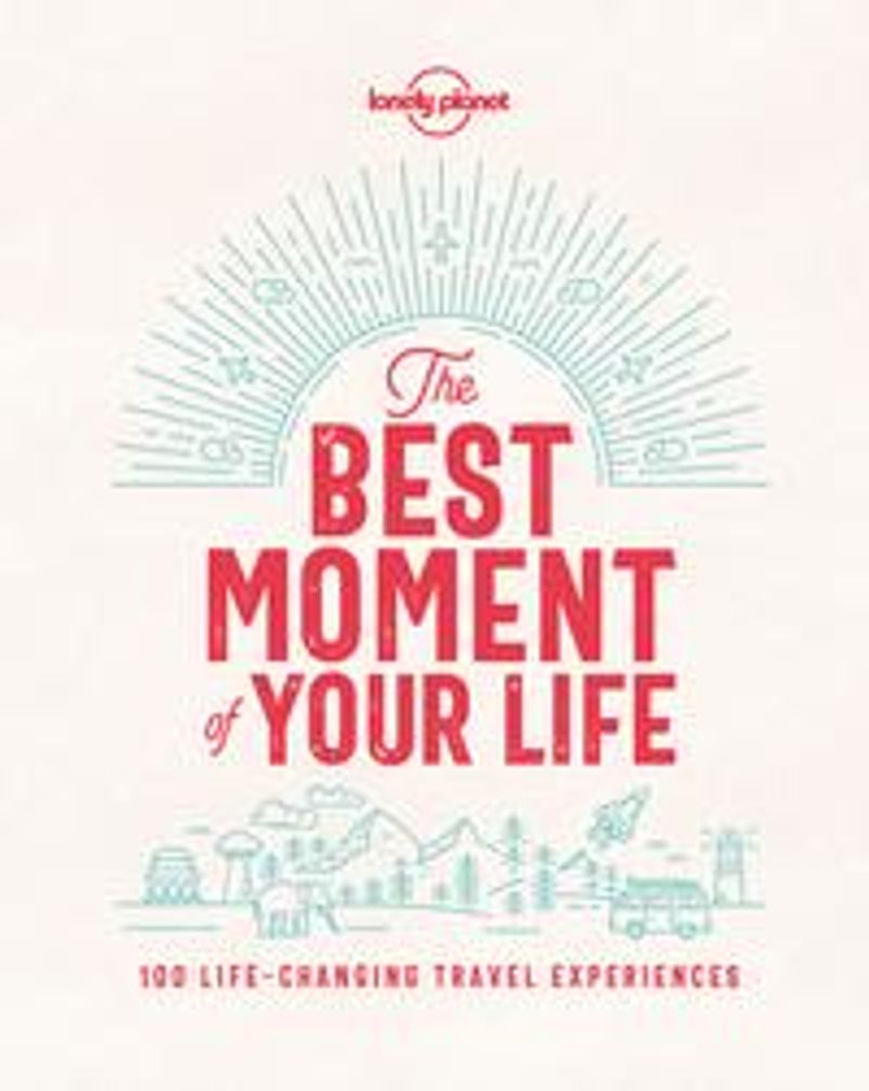 The best moment of your life