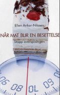 Når mat blir en besettelse