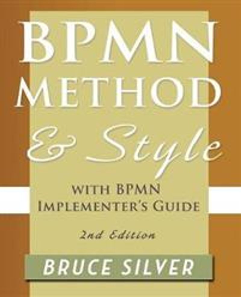 BPMN Method & Style, 2nd Edition, with BPMN Implementer's Guide