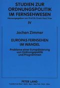 Europas Fernsehen im Wandel : Probleme einer Europäisierung von Ordnungspolitik und Programmen