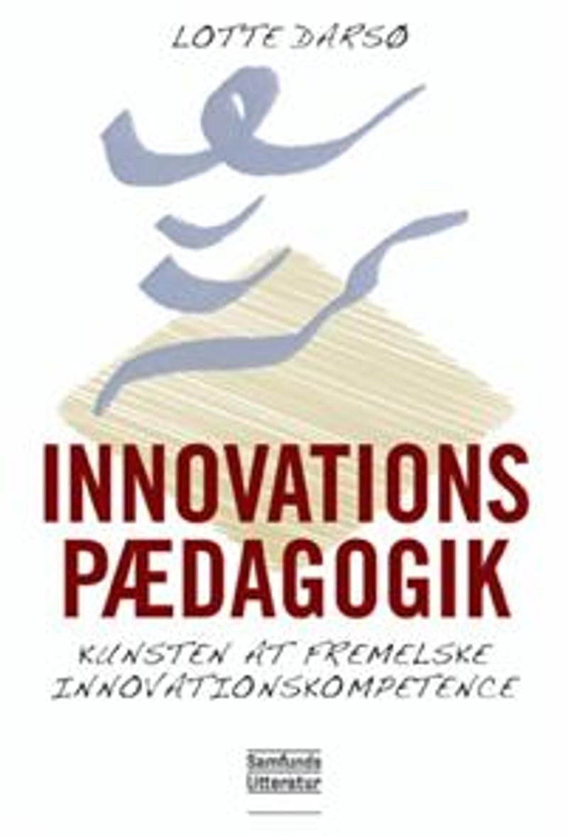 Innovationspædagogik - kunsten at fremelske i…