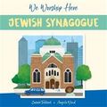 We Worship Here: Jewish Synagogue