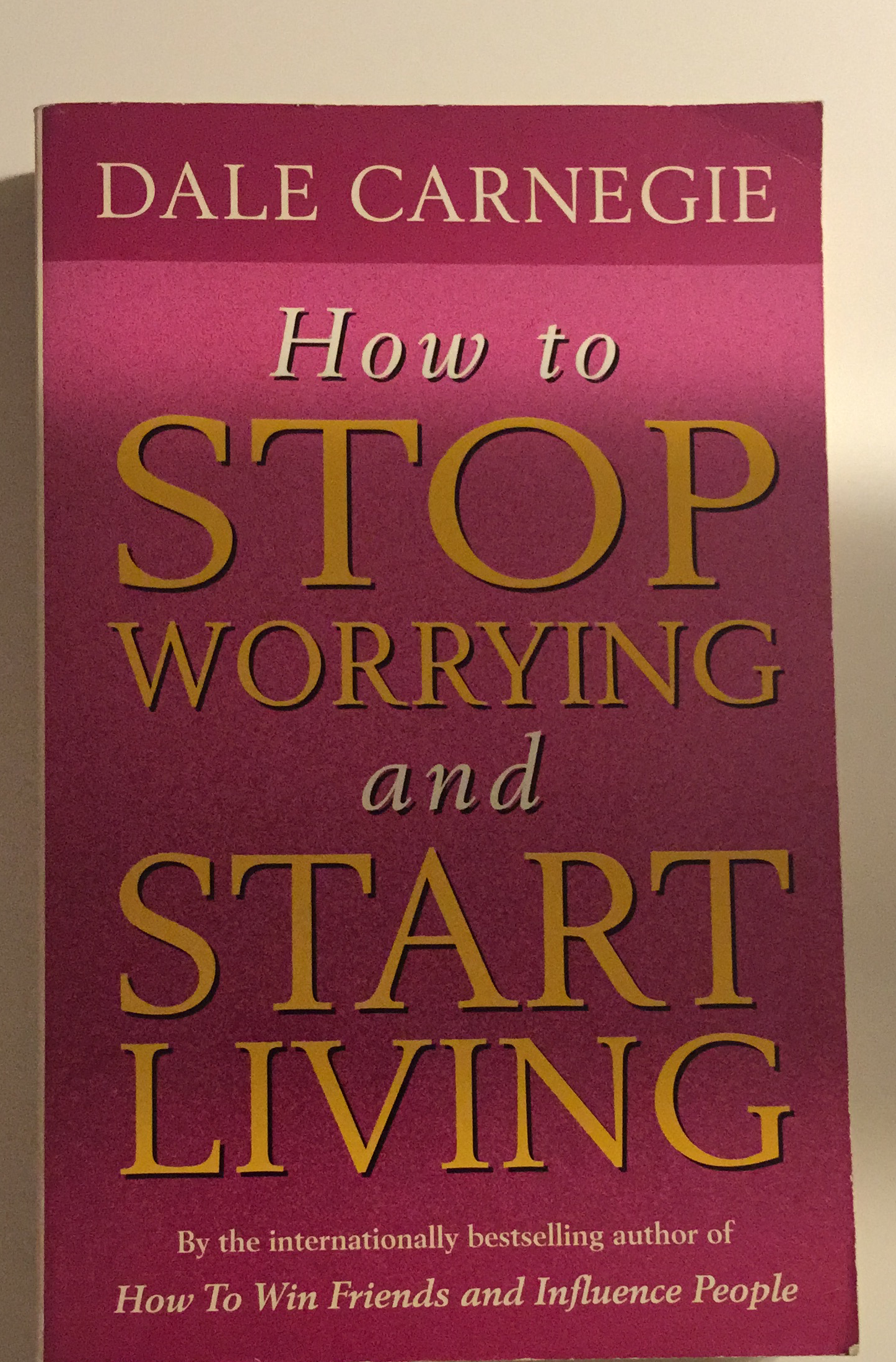 How to stop worrying and start living