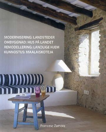 Modernisering = Ombyggnad : hus på landet = Remodellering : landlige hjem = Kunnostus : maalaiskoteja
