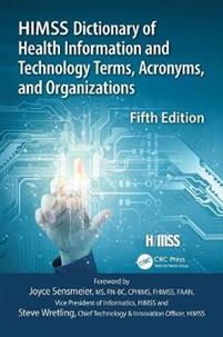HIMSS Dictionary of Health Information and Technology Terms, Acronyms and Organizations