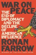 War on Peace - The End of Diplomacy and the Decline of American Influence