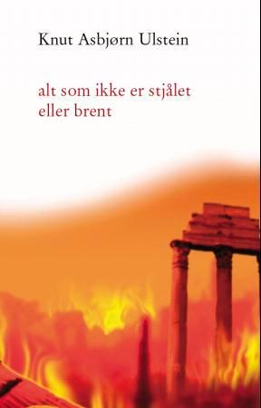 Alt som ikke er stjålet eller brent