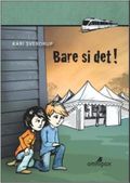 Bare si det!