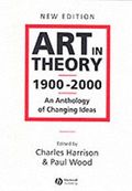 Art in Theory 1900 - 2000: An Anthology of Changing Ideas